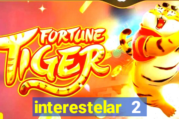 interestelar 2 trailer dublado
